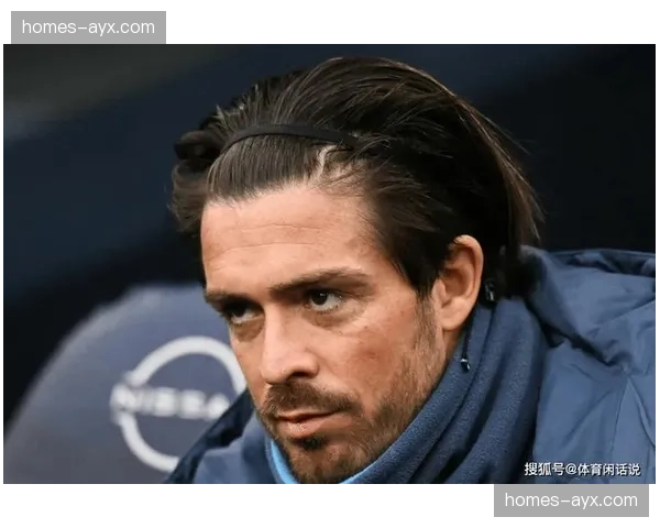 曼城格里利什脚部问题，左路进攻组织面临重新部署